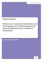 Einfluss Von Sensorischer Information Und Zeitvorgaben Auf Greifbewegungen Und Deren Modifikation Unter Veranderter Schwerkraft 3838685695 Book Cover