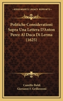 Politiche Considerationi Sopra Una Lettera D’Anton Perez Al Duca Di Lerma (1625) 116618630X Book Cover