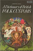 A Dictionary of British Folk Customs (Helicon Reference Classics) 058608293X Book Cover
