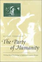 The Party of Humanity: Writing Moral Psychology in Eighteenth-Century Britain 0801864593 Book Cover