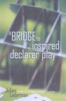 A Bridge to Inspired Declarer Play 1897106440 Book Cover