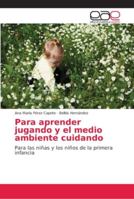 Para aprender jugando y el medio ambiente cuidando 6202138769 Book Cover