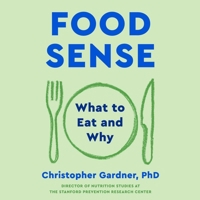 Food Sense: What to Eat and Why 1668119706 Book Cover
