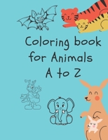 Coloring book for Animals A to Z: A Fun Alphabet Letter & Coloring Activity Book for Toddlers and Kids Ages 3-6 B08CWM8R7X Book Cover