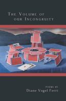The Volume of Our Incongruity 1635347130 Book Cover