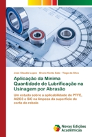Aplicação da Mínima Quantidade de Lubrificação na Usinagem por Abrasão 6202172886 Book Cover