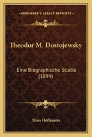 Th.M.Dostojewsky: Eine Biographische Studie 1165129760 Book Cover