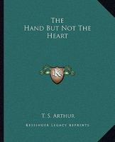 The Hand but not the Heart 1717344712 Book Cover