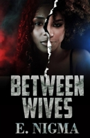 Between Wives B0BSY6L5XR Book Cover