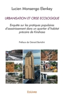 URBANISATION ET CRISE ECOLOGIQUE. Enquête sur les pratiques populaires d'assainissement dans un quartier d'habitat précaire de Kinshasa (French Edition) 2414435283 Book Cover