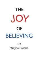 The Joy of Believing 1414035411 Book Cover