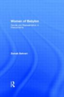 Women of Babylon: Gender and Representation in Mesopotamia 0415619386 Book Cover