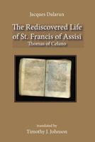 The Rediscovered Life of St. Francis of Assisi 1576594041 Book Cover
