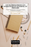 LES MATHEMATIQUES AUX ENSEIGNEMENTS MATERNEL ET PRIMAIRE (French Edition) B0FH21V38B Book Cover