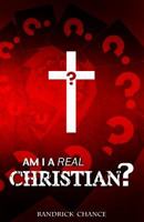 Am I a Real Christian? 0984395113 Book Cover