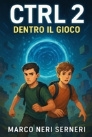 CTRL 2 - Dentro il gioco (Italian Edition) B0FM3XTLTW Book Cover
