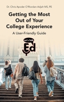 Getting the Most Out of Your College Experience: A User-Friendly Guide B0DR3LR4DF Book Cover