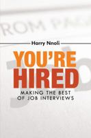 You're Hired: Making the Best of Job Interviews 1491802650 Book Cover