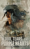 Blood, Tears, and Purple Hearts : A Novel of War, Disability and PTSD 1965560857 Book Cover