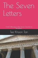 The Seven Letters: Christ's Message to the Seven Churches in Revelation B08RB893P9 Book Cover