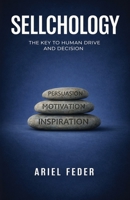 SELLCHOLOGY: THE KEY TO HUMAN DRIVE AND DECISION 9655978958 Book Cover