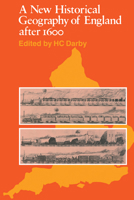 A New Historical Geography of England after 1600 (Cambridge Paperback Library) 0521291453 Book Cover