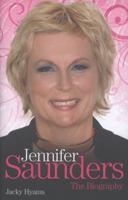 Jennifer Saunders: The Unauthorised Biography 1857826825 Book Cover