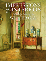 Impressions of Interiors: Gilded Age Paintings by Walter Gay 1907804080 Book Cover