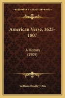 American Verse, 1625-1807: A History 1164565087 Book Cover