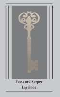 Password Keeper Log Book: A Premium Logbook To Track Internet Usernames and Passwords - Gray, Gold Key 1713277352 Book Cover
