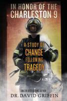 In Honor of The Charleston 9: A Study of Change Following Tragedy 1493735543 Book Cover