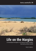 Life on the Margins: An Archaeological Investigation of Late Holocene Economic Variability, Blue Mud Bay, Northern Australia 1925021092 Book Cover