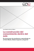 La construcción del conocimiento dentro del aula 3659091871 Book Cover