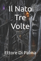 Il Nato Tre Volte (La Saga della Lancia Infranta) (Italian Edition) B0HG5T6N6Y Book Cover