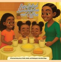 Egg Salad Sandwiches and Coffee: A Heartwarming Story of Faith, Family, and Finding Joy in the Little Things B0FKB65Q7G Book Cover