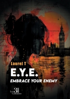 E.Y.E. - Embrace your enemy B0DG2CXVNC Book Cover