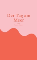 Der Tag am Meer: Erzählungen und Gedanken (German Edition) 3695736224 Book Cover