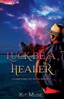 Healing Luck B0HFBX77G8 Book Cover