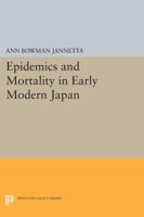 Epidemics and Mortality in Early Modern Japan 0691609934 Book Cover