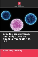 Estudos bioquímicos, imunológicos e de biologia molecular na LLA (Portuguese Edition) 6208313538 Book Cover