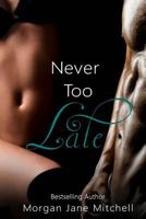 Never Too Late 1499166966 Book Cover