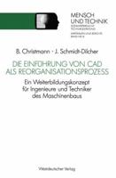 Die Einführung von CAD als Reorganisationsprozess: Ein Weiterbildungskonzept für Ingenieure und Techniker des Maschinenbaus 3531122096 Book Cover