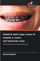 Stabilità della lega a base di cobalto e cromo nell'ambiente orale 6209430244 Book Cover