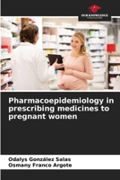 Pharmacoepidemiology in prescribing medicines to pregnant women 6207033728 Book Cover