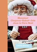 Monsieur Chapeau-Rabat-Joie Joue le Père Noël (French Edition) B08SGWNC8K Book Cover