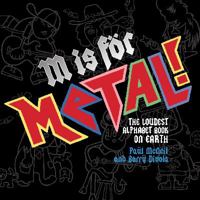 M Is for Metal the Loudest Alphabet Book on Earth 0975683403 Book Cover