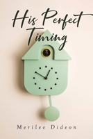 His Perfect Timing B0H4S3D4GT Book Cover