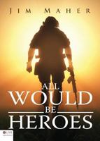 All Would Be Heroes 1683337425 Book Cover