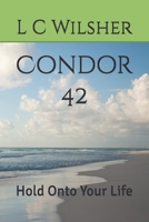 Condor 42: Hold Onto Your Life B0FQ5NGBTK Book Cover