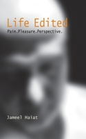 Life Edited: Pain. Pleasure. Perspective 0578785358 Book Cover